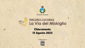 Scopri di più sull'articolo Il 13 Agosto la terza tappa de “La Via del Miskiglio” é a Chiaromonte